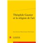 Théophile Gautier et la religion de l'art