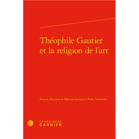 Théophile Gautier et la religion de l'art