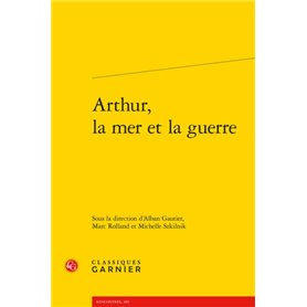 Arthur, la mer et la guerre