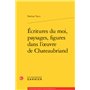 Écritures du moi, paysages, figures dans l'oeuvre de Chateaubriand