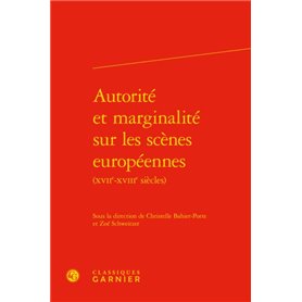 Autorité et marginalité sur les scènes européennes