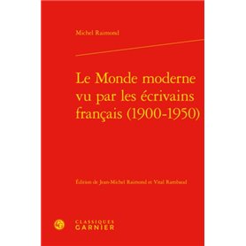 Le Monde moderne vu par les écrivains français (1900-1950)