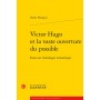 Victor Hugo et la vaste ouverture du possible