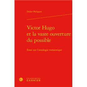 Victor Hugo et la vaste ouverture du possible