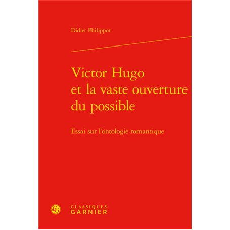 Victor Hugo et la vaste ouverture du possible