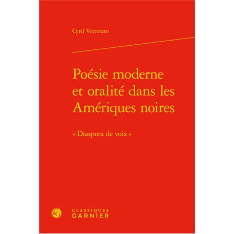 Poésie moderne et oralité dans les Amériques noires