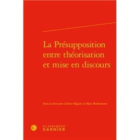 La Présupposition entre théorisation et mise en discours