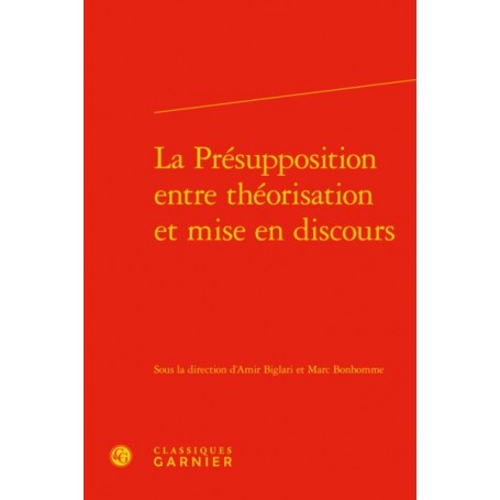 La Présupposition entre théorisation et mise en discours