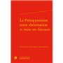 La Présupposition entre théorisation et mise en discours