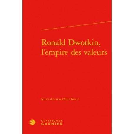 Ronald Dworkin, l'empire des valeurs