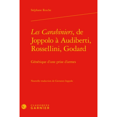 Les Carabiniers, de Joppolo à Audiberti, Rossellini, Godard