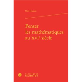 Penser les mathématiques au XVIe siècle