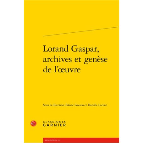 Lorand Gaspar, archives et genèse de l'oeuvre