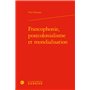 Francophonie, postcolonialisme et mondialisation