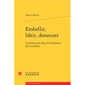 Embellir, bâtir, demeurer