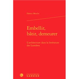 Embellir, bâtir, demeurer