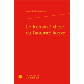 Le Roman à thèse ou l'autorité fictive