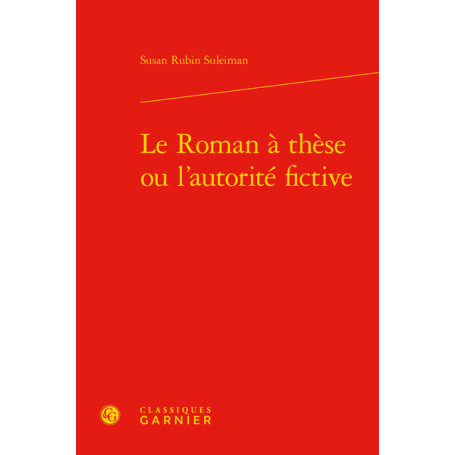 Le Roman à thèse ou l'autorité fictive