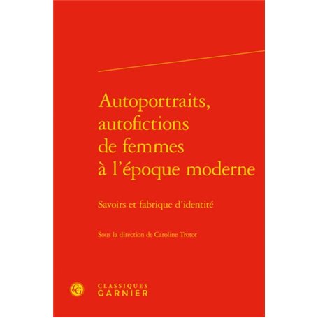 Autoportraits, autofictions de femmes à l'époque moderne