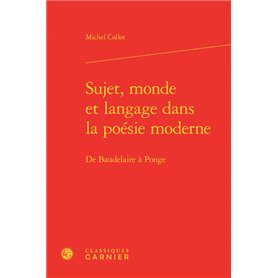 Sujet, monde et langage dans la poésie moderne