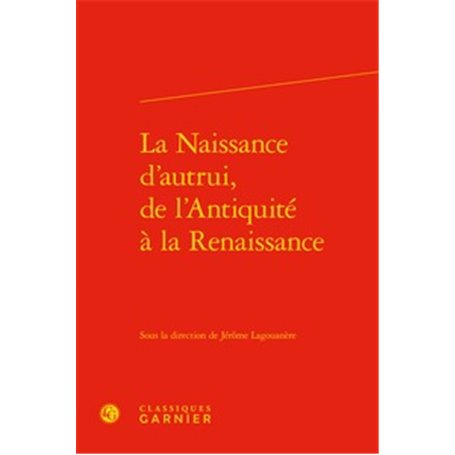 La Naissance d'autrui, de l'Antiquité à la Renaissance