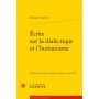 Écrits sur la dialectique et l'humanisme