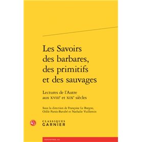 Les Savoirs des barbares, des primitifs et des sauvages