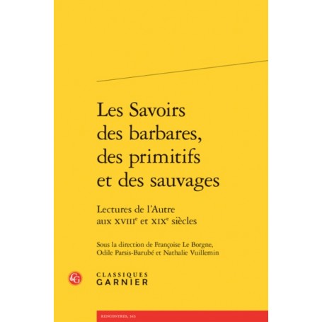 Les Savoirs des barbares, des primitifs et des sauvages