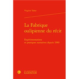 La Fabrique oulipienne du récit