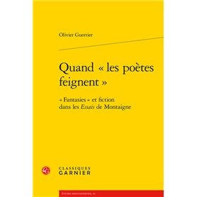 Quand «les poètes feignent»