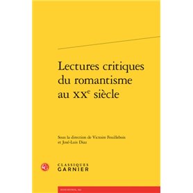 Lectures critiques du romantisme au XXe siècle