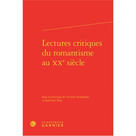 Lectures critiques du romantisme au XXe siècle