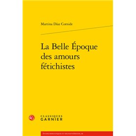 La Belle Époque des amours fétichistes