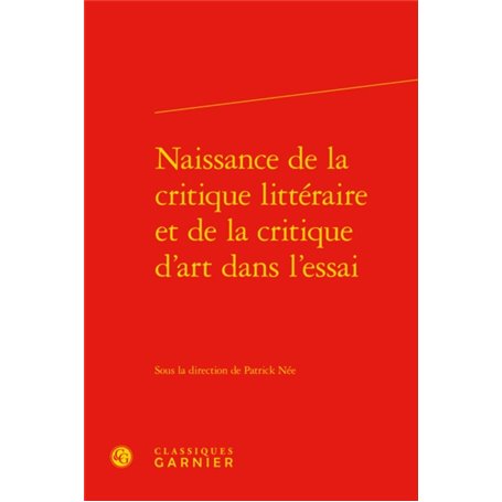 Naissance de la critique littéraire et de la critique d'art dans l'essai