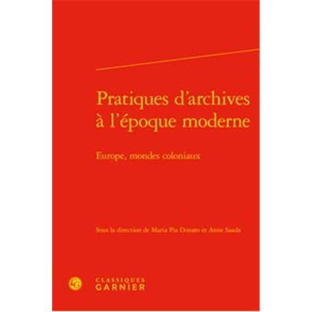 Pratiques d'archives à l'époque moderne