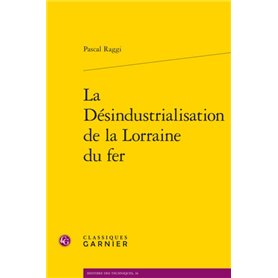 La Désindustrialisation de la Lorraine du fer