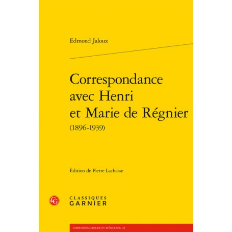 Correspondance avec Henri et Marie de Régnier