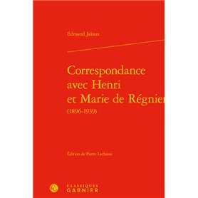 Correspondance avec Henri et Marie de Régnier