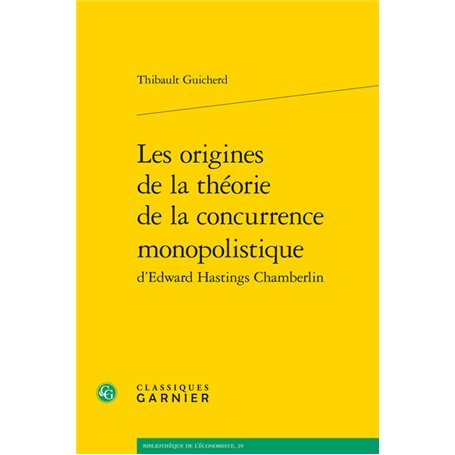 Les origines de la théorie de la concurrence monopolistique d'Edward Hastings Chamberlin