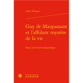 Guy de Maupassant et l'affolant mystère de la vie