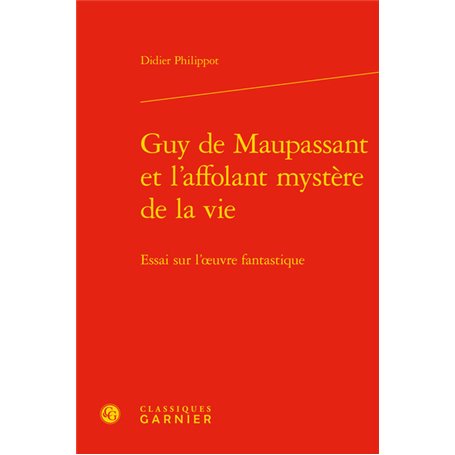 Guy de Maupassant et l'affolant mystère de la vie