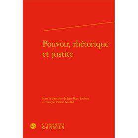 Pouvoir, rhétorique et justice