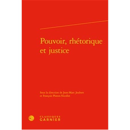 Pouvoir, rhétorique et justice