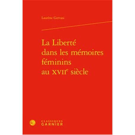 La Liberté dans les mémoires féminins au XVIIe siècle