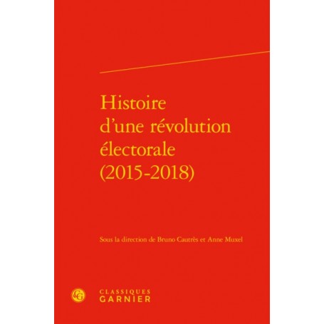 Histoire d'une révolution électorale (2015-2018)