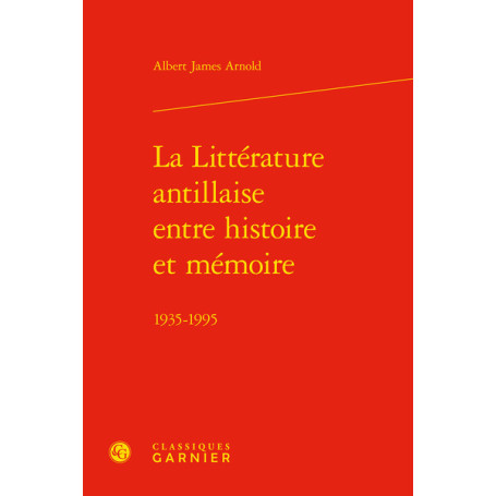 La Littérature antillaise entre histoire et mémoire