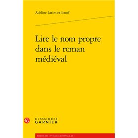 Lire le nom propre dans le roman médiéval