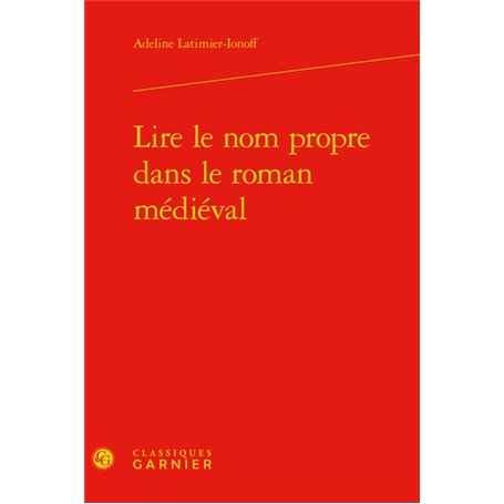 Lire le nom propre dans le roman médiéval