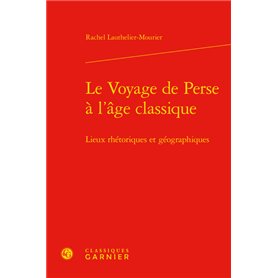 Le Voyage de Perse à l'âge classique