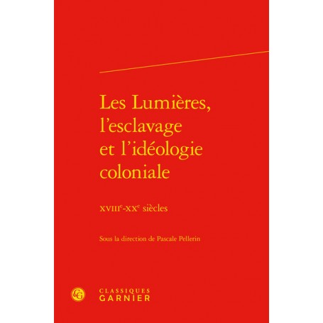 Les Lumières, l'esclavage et l'idéologie coloniale